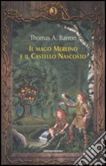 Il mago Merlino e il castello nascosto libro di Barron Thomas A.