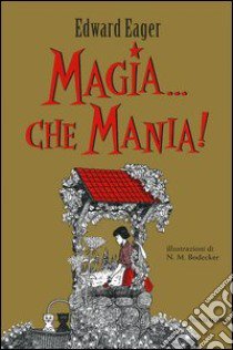 Magia... Che mania! libro di Eager Edward