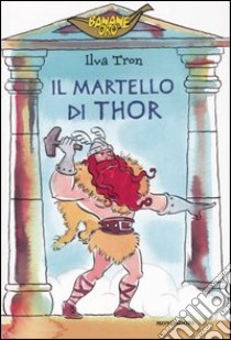 Il martello di Thor libro di Tron Ilva