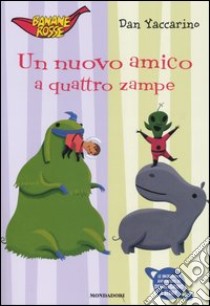 Un nuovo amico a quattro zampe libro di Yaccarino Dan