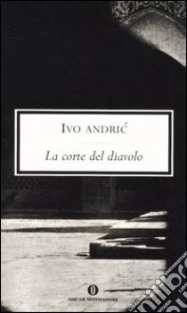 La corte del diavolo libro di Andríc Ivo