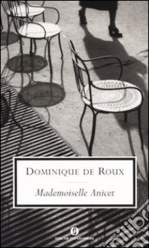 Mademoiselle Anicet libro di Roux Dominique de