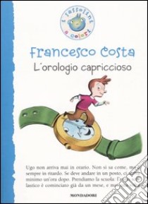 L'orologio capriccioso libro di Costa Francesco