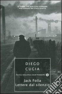 Jack Folla. Lettere dal silenzio libro di Cugia Diego