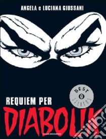 Requiem per Diabolik libro di Giussani Angela; Giussani Luciana