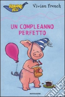 Un Compleanno perfetto libro di French Vivian