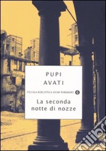 La seconda notte di nozze libro di Avati Pupi