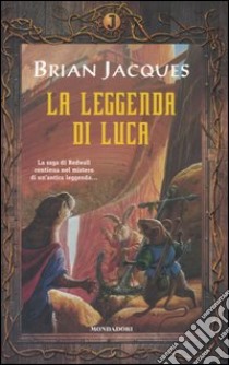 La leggenda di Luca libro di Jacques Brian