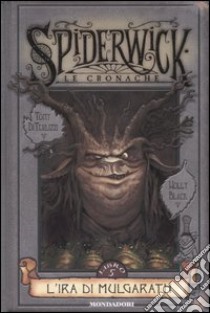 L'ira di Mulgarath. Spiderwick. Le cronache (5) libro di DiTerlizzi Tony - Black Holly