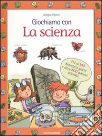 Giochiamo con la scienza libro di Panini Allegra