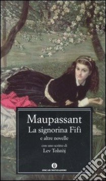 La signorina Fifì e altre novelle libro di Maupassant Guy de