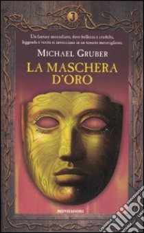 La maschera d'oro libro di Gruber Michael