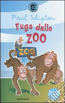 Fuga dallo zoo libro di Shipton Paul