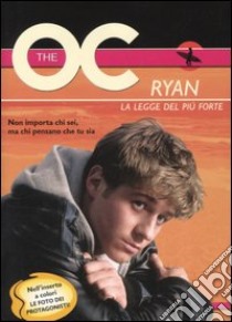 The OC. Ryan, la legge del più forte libro