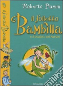 Il folletto Bambilla e il trasloco dei Martini libro di Piumini Roberto