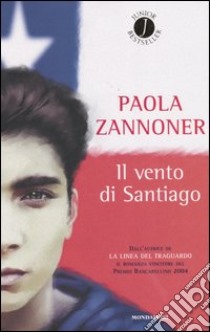 Il vento di Santiago libro di Zannoner Paola