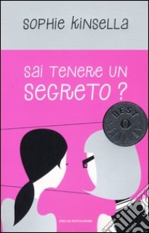 Sai tenere un segreto? libro di Kinsella Sophie