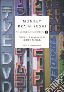 Monkey brain sushi. Narrativa giapponese contemporanea libro di Birnbaum A. (cur.)