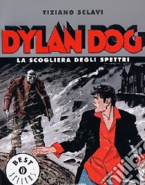 Dylan Dog. La scogliera degli spettri libro di Sclavi Tiziano