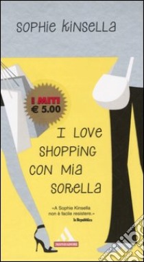 I love shopping con mia sorella libro di Kinsella Sophie