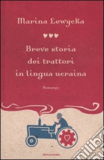 Breve storia dei trattori in lingua ucraina libro di Lewycka Marina