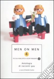 Men on men. Antologia di racconti gay. Vol. 4 libro di Scalise D. (cur.)