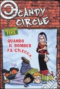 Quando il bomber fa cilecca... Candy Circle. Vol. 5 libro di Baccalario Pierdomenico - Gatti Alessandro