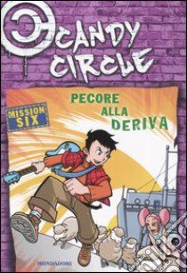 Pecore alla deriva. Candy Circle. Vol. 6 libro di Baccalario Pierdomenico - Gatti Alessandro