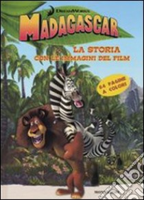 Madagascar. La storia con le immagini del film libro di Tron Ilva