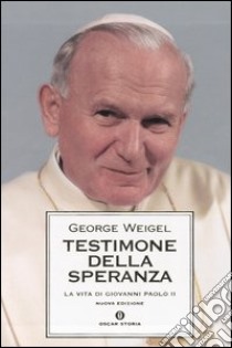 Testimone della speranza. La vita di Giovanni Paolo II (cof. 2 voll.) libro di Weigel George