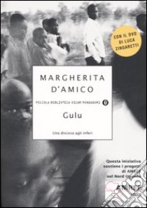 Gulu. Una discesa agli inferi. Con DVD libro di D'Amico Margherita