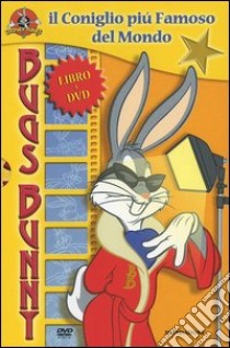 Bugs Bunny. Il coniglio più famoso del mondo. Con DVD libro di Baccalario Pierdomenico