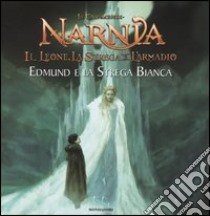 Edmund e la strega. Il leone, la strega e l'armadio libro di Driggs Scout