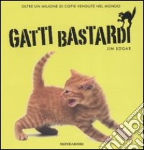 Gatti bastardi libro di Edgar Jim