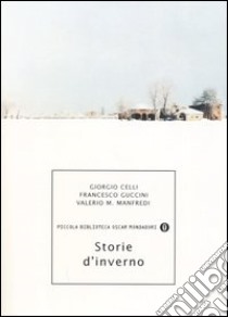 Storie d'inverno: Il cane di Natale-La cena-Otel Bruni libro di Celli Giorgio; Guccini Francesco; Manfredi Valerio Massimo