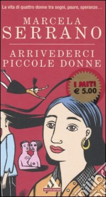 Arrivederci piccole donne libro di Serrano Marcela