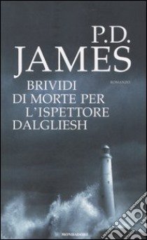 Brividi di morte per l'ispettore Dalgliesh libro di James P. D.