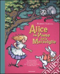 Alice nel paese delle meraviglie. Libro pop-up libro di Sabuda Robert