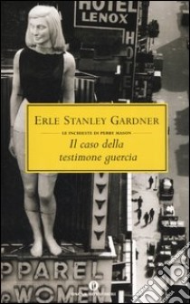 Il caso della testimone guercia libro di Gardner Erle Stanley