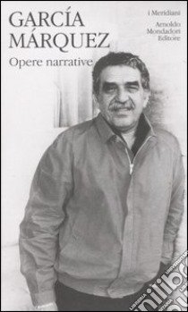 Opere narrative. Vol. 1 libro di García Márquez Gabriel