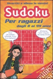 Sudoku. Per ragazzi dagli 8 ai 99 anni. libro