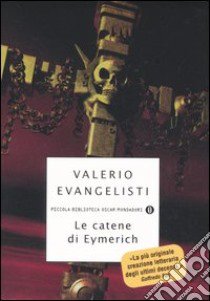 Le catene di Eymerich libro di Evangelisti Valerio