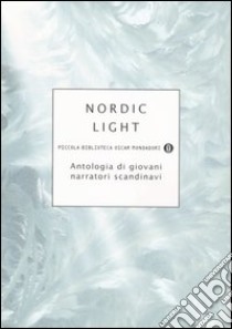 Nordic light. Antologia di giovani narratori scandinavi libro di Rota Sperti S. (cur.)