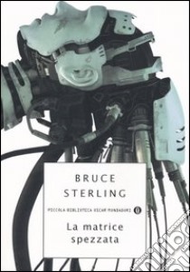 La matrice spezzata libro di Sterling Bruce