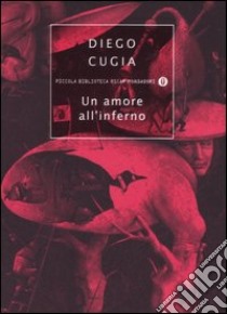 Un amore all'inferno libro di Cugia Diego