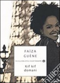 Kif kif domani libro di Guène Faïza