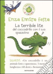 La terribile lite del coccodrillo con il suo spazzolino libro di Festa Enza E.