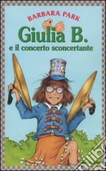 Giulia B. e il concerto sconcertante libro di Park Barbara