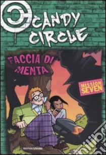 Faccia di menta. Candy Circle. Vol. 7 libro di Baccalario Pierdomenico - Gatti Alessandro