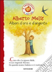 Alberi d'oro e d'argento libro di Melis Alberto